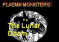 PLASMA MONSTERS - Episoda 4 - Lunární zhouba