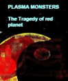 PLASMA MONSTERS Episoda 6 - Tragedie na Rudé planetě