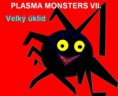 PLASMA MONSTERS - Episoda 7 - Velký úklid